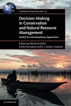 portada Decision-Making in Conservation and Natural Resource Management: Models for Interdisciplinary Approaches (Conservation Biology) (en Inglés)
