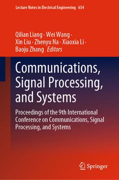 portada Communications, Signal Processing, and Systems: Proceedings of the 9th International Conference on Communications, Signal Processing, and Systems (en Inglés)
