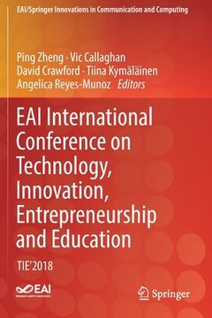 portada Eai International Conference on Technology, Innovation, Entrepreneurship and Education: Tie'2018 (en Inglés)