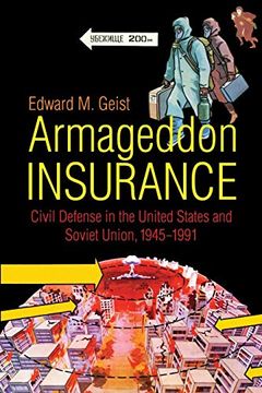 portada Armageddon Insurance: Civil Defense in the United States and Soviet Union, 1945-1991 (The new Cold war History) (en Inglés)