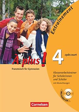 portada À Plus! - Französisch als 1. Und 2. Fremdsprache - Ausgabe 2004 - Band 4 (Cycle Court): Klassenarbeitstrainer mit Lösungsbeilage und cd 