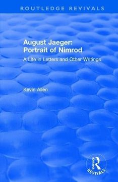 portada August Jaeger: Portrait of Nimrod: Portrait of Nimrod: A Life in Letters and Other Writings (en Inglés)