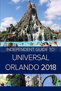 portada The Independent Guide to Universal Orlando 2018 (Travel Guide) (en Inglés)