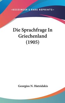 portada Die Sprachfrage In Griechenland (1905) (en Alemán)