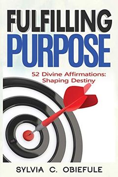 portada Fulfilling Purpose: 52 Divine Affirmations: Shaping Destiny (en Inglés)