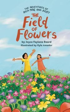 The Adventures of Rica mae and Juliet: The Field of Flowers (en Inglés)