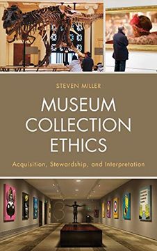 portada Museum Collection Ethics: Acquisition, Stewardship, and Interpretation (in English)