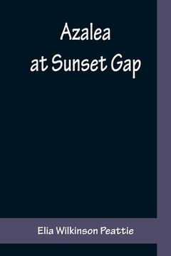 portada Azalea at Sunset Gap (en Inglés)