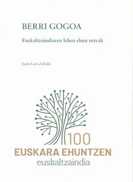 portada Berri Gogoa. Euskaltzaindiaren Lehen Ehun Urteak (in Basque)