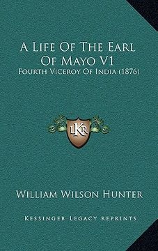 portada a life of the earl of mayo v1: fourth viceroy of india (1876) (en Inglés)