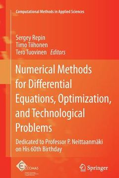 portada Numerical Methods for Differential Equations, Optimization, and Technological Problems: Dedicated to Professor P. Neittaanmäki on His 60th Birthday (in English)