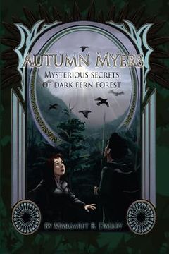 portada Autum Myers: Mysterious Secrets of Dark Fern Forest: Mysterious Secrets of Dark Fern Forest (en Inglés)