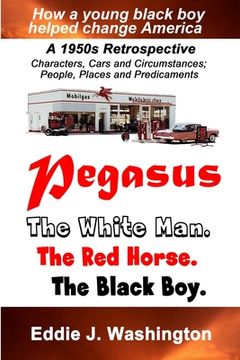 portada Pegasus: The White Man. The Red Horse. The Black Boy. (en Inglés)