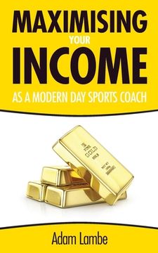 portada How To Maximise Your Income as a Modern Day Sports Coach (in English)