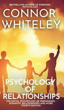 portada Psychology of Relationships: The Social Psychology of Friendships, Romantic Relationships and More (en Inglés)