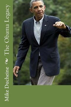 portada The Obama Legacy: His Presidency According to FACTS (en Inglés)