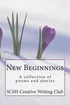 portada New Beginnings: A collection of poems and stories (en Inglés)
