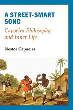 portada A Street-Smart Song: Capoeira Philosophy and Inner Life (en Inglés)