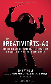 portada Die Kreativitäts-AG: Wie man die unsichtbaren Kräfte überwindet, die echter Inspiration im Wege stehen (in German)