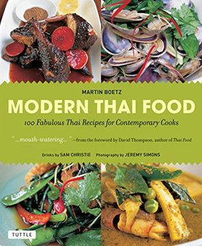 portada Modern Thai Food: 100 Fabulous Thai Recipes for Contemporary Cooks [Thai Cookbook, 132 Recipes] (en Inglés)
