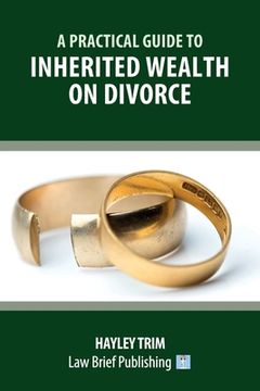 portada A Practical Guide to Inherited Wealth on Divorce (en Inglés)