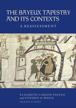 portada The Bayeux Tapestry and its Contexts: A Reassessment 