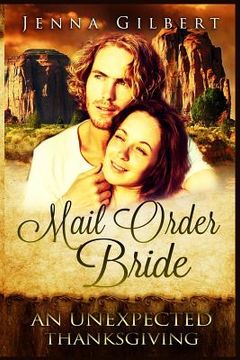 portada Mail Order Bride: An unexpected Thanksgiving: A clean Western Historical Romance