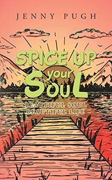 portada Spice up Your Soul: Beautiful Soul Beautiful Life (en Inglés)