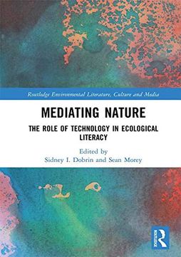 portada Mediating Nature: The Role of Technology in Ecological Literacy (Routledge Environmental Literature, Culture and Media) (in English)