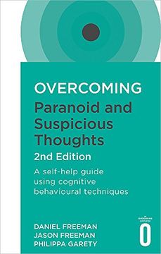 portada Overcoming Paranoid and Suspicious Thoughts, 2nd Edition: A Self-Help Guide Using Cognitive Behavioural Techniques (in English)