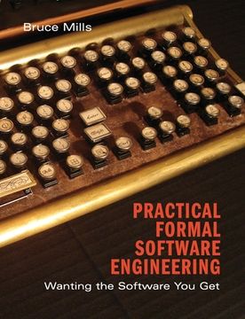 portada Practical Formal Software Engineering: Wanting the Software you get (en Inglés)