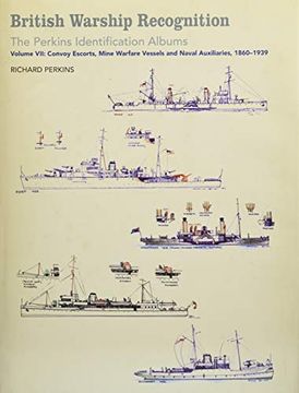 portada British Warship Recognition: The Perkins Identification Albums: Volume Vii: Convoy Escorts, Mine Warfare Vessels and Naval Auxiliaries, 1860-1939 (Perkins Indentification Albums) (in English)
