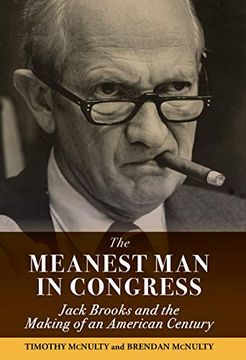 portada The Meanest man in Congress: Jack Brooks and the Making of an American Century 