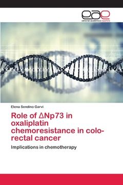 portada Role of ΔNp73 in oxaliplatin chemoresistance in colo-rectal cancer (en Inglés)