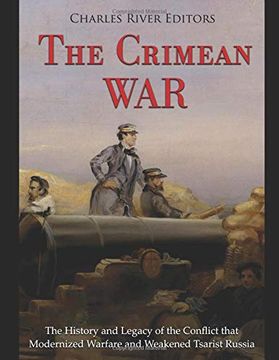 portada The Crimean War: The History and Legacy of the Conflict That Modernized Warfare and Weakened Tsarist Russia (en Inglés)