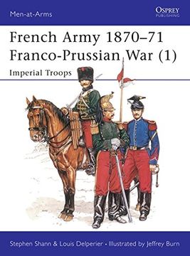 portada French Army 1870-71 Franco-Prussian War (1): Imperial Troops (en Inglés)