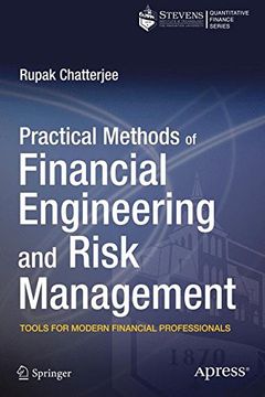 portada Practical Methods of Financial Engineering and Risk Management: Tools for Modern Financial Professionals (en Inglés)