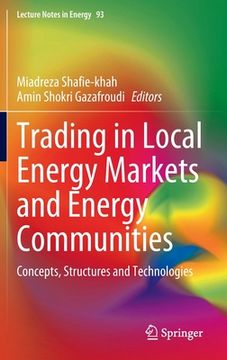 portada Trading in Local Energy Markets and Energy Communities: Concepts, Structures and Technologies (in English)
