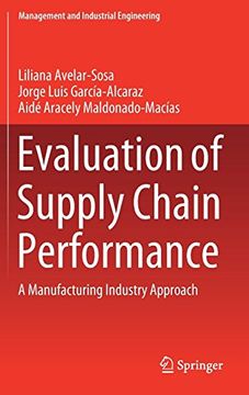 portada Evaluation of Supply Chain Performance: A Manufacturing Industry Approach (Management and Industrial Engineering) (in English)
