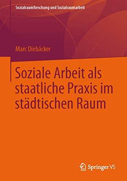 portada Soziale Arbeit als Staatliche Praxis im Städtischen Raum (en Alemán)