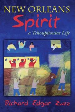 portada New Orleans Spirit: a Tchoupitoulas Life (en Inglés)