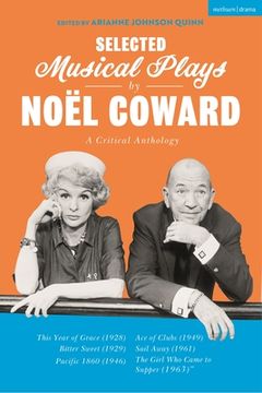 portada Selected Musical Plays by Noël Coward: A Critical Anthology: This Year of Grace; Bitter Sweet; Words and Music; Pacific 1860; Ace of Clubs; Sail Away; (en Inglés)