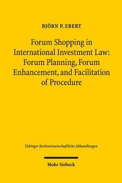 portada Forum Shopping in International Investment Law: Forum Planning, Forum Enhancement, and Facilitation of Procedure - Assessment and Limits - (en Inglés)