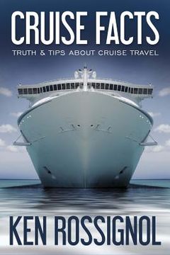 portada Cruise Facts - Truth & Tips About Cruise Travel: (Traveling Cheapskate Series) (in English)