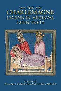 portada The Charlemagne Legend in Medieval Latin Texts (Bristol Studies in Medieval Cultures, 7) (en Inglés)