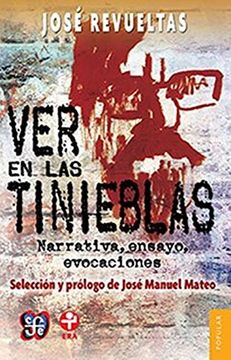 portada Ver en las Tinieblas: Narrativa, Ensayo, Evocaciones (in Spanish)