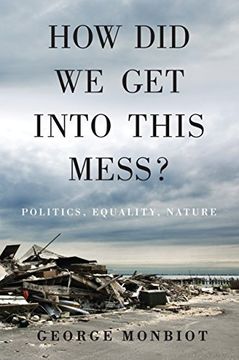 portada How did we get Into This Mess? Politics, Equality, Nature (en Inglés)