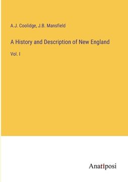 portada A History and Description of New England: Vol. I (en Inglés)