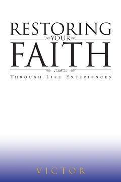 portada Restoring Your Faith Through Life Experiences (en Inglés)
