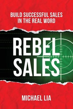 portada Rebel Sales: Build Successful Sales in the Real World (en Inglés)